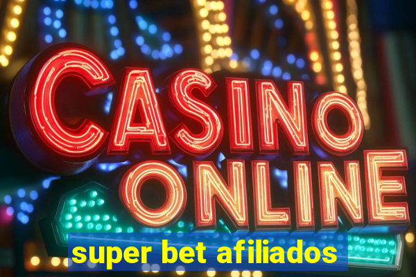 super bet afiliados